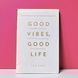 Мотиваційна книга Good Vibes Good Life Векс Кінг м'яке переплетення BG1794 фото 2